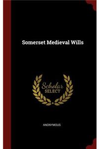 Somerset Medieval Wills