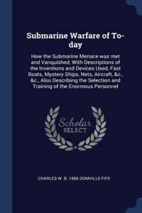 Submarine Warfare of To-day
