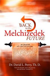 Back to the Melchizedek Future