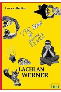 Lachlan Werner The book of Nothing Kings