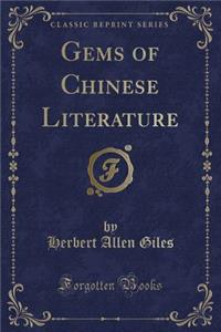 Gems of Chinese Literature (Classic Reprint)