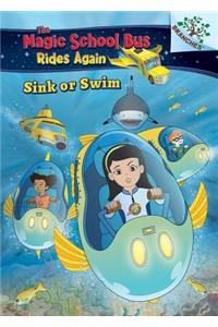 Sink or Swim: Exploring Schools of Fish: A Branches Book (the Magic School Bus Rides Again) (Library Edition)