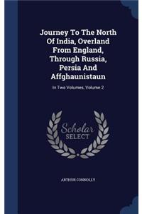 Journey To The North Of India, Overland From England, Through Russia, Persia And Affghaunistaun