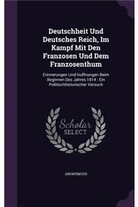 Deutschheit Und Deutsches Reich, Im Kampf Mit Den Franzosen Und Dem Franzosenthum