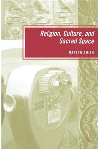 Religion, Culture, and Sacred Space