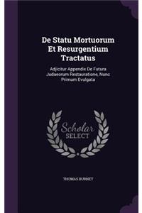 De Statu Mortuorum Et Resurgentium Tractatus
