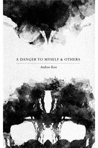Danger to Myself & Others
