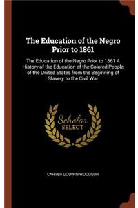 Education of the Negro Prior to 1861