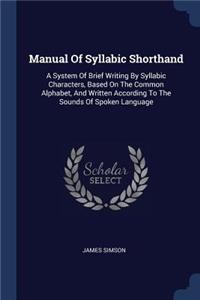 Manual Of Syllabic Shorthand