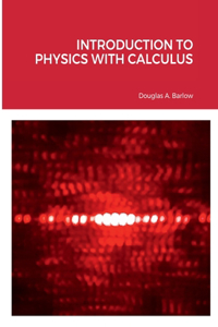Introduction to Physics with Calculus