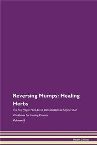 Reversing Mumps: Healing Herbs the Raw V