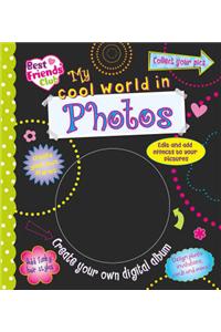 My Cool World in Photos