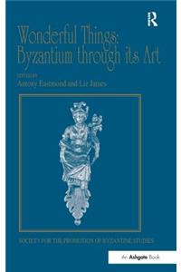 Wonderful Things: Byzantium through its Art
