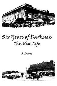 Six Years of Darkness