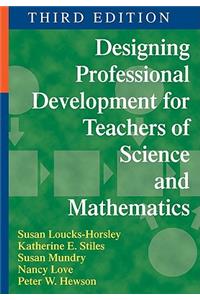 Designing Professional Development for Teachers of Science and Mathematics