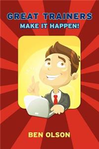 Great Trainers Make It Happen