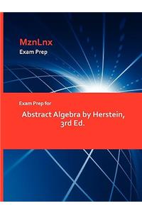 Exam Prep for Abstract Algebra by Herstein, 3rd Ed.