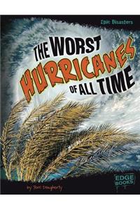 The Worst Hurricanes of All Time