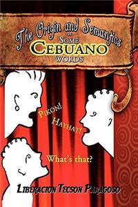 Origin and Semantics of Some Cebuano Words