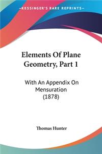 Elements Of Plane Geometry, Part 1