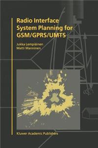 Radio Interface System Planning for Gsm/Gprs/Umts