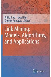 Link Mining: Models, Algorithms, and Applications