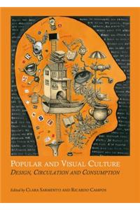 Popular and Visual Culture: Design, Circulation and Consumption