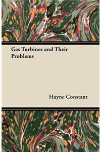Gas Turbines and Their Problems