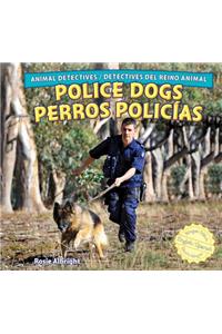 Police Dogs / Perros Policías