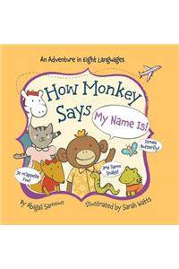How Monkey Says My Name Is!