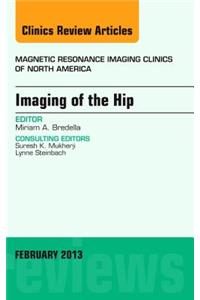 Imaging of the Hip, an Issue of Magnetic Resonance Imaging Clinics