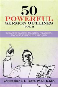 50 Powerful Sermon Outlines, Vol. 2