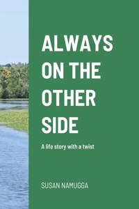 Always on the Other Side