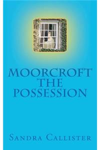 Moorcroft - The Possession