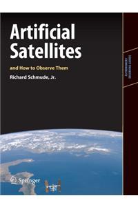 Artificial Satellites and How to Observe Them