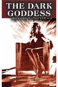 Dark Goddess by Richard S. Shaver, Science Fiction, Adventure, Fantasy