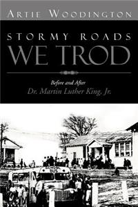 Stormy Roads We Trod
