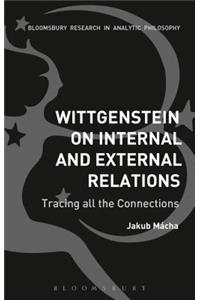 Wittgenstein on Internal and External Relations