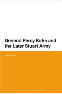 General Percy Kirke and the Later Stuart Army