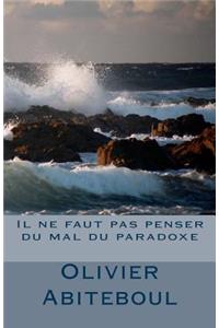 Il ne faut pas penser du mal du paradoxe