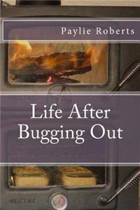 Life After Bugging Out