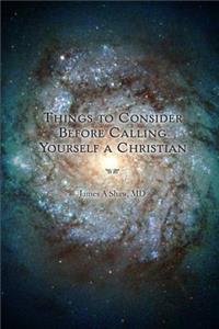 Things to Consider Before Calling Yourself a Christian