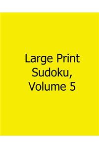 Large Print Sudoku, Volume 5