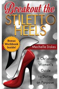 Breakout the Stiletto Heels