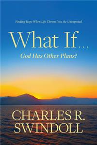What If . . . God Has Other Plans?