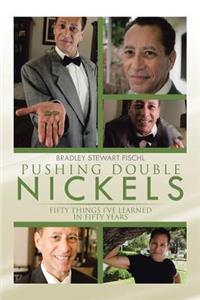 Pushing Double Nickels