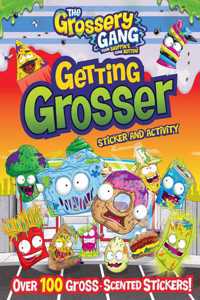 The Grossery Gang: Getting Grosser: Sticker and Activity