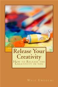 Release Your Creativity