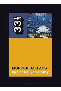 Nick Cave and the Bad Seeds' Murder Ballads