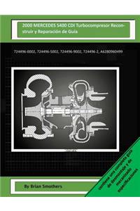 2000 MERCEDES S400 CDI Turbocompresor Reconstruir y Reparación de Guía